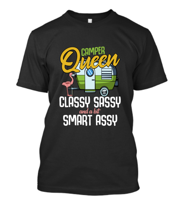 Camper Queen Flamingo Classy Sassy And A Bit Smart Assy T-Shirt