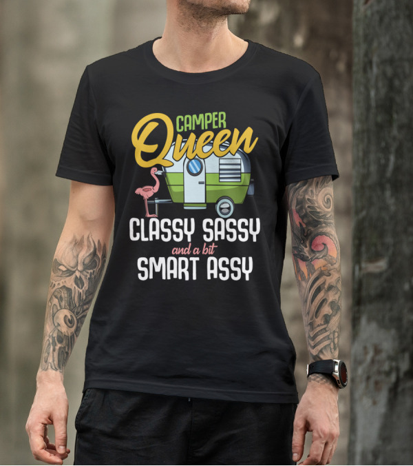Camper Queen Flamingo Classy Sassy And A Bit Smart Assy T-Shirt