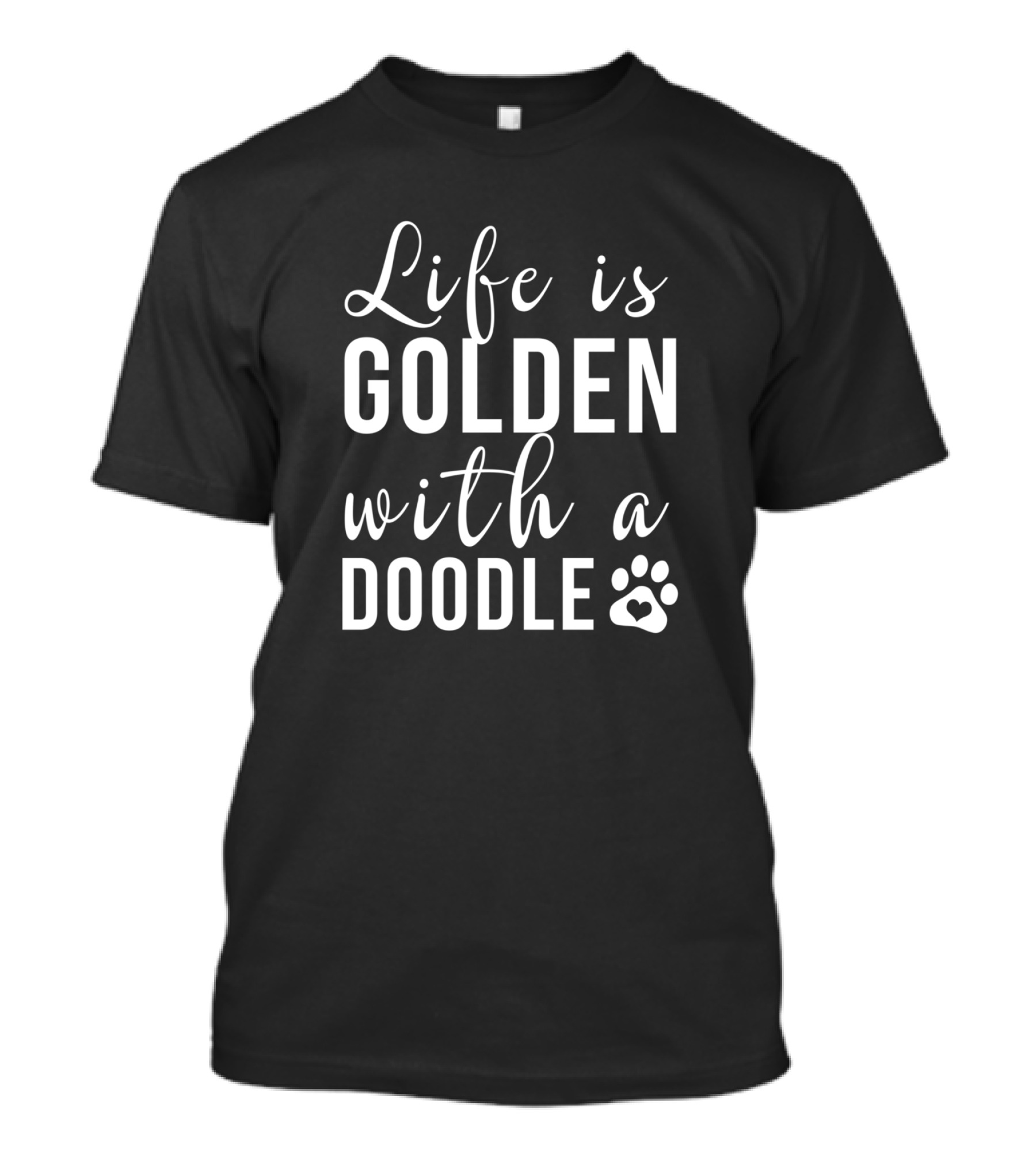 Life Is Golden With A Doodle Paw Heart T-Shirt