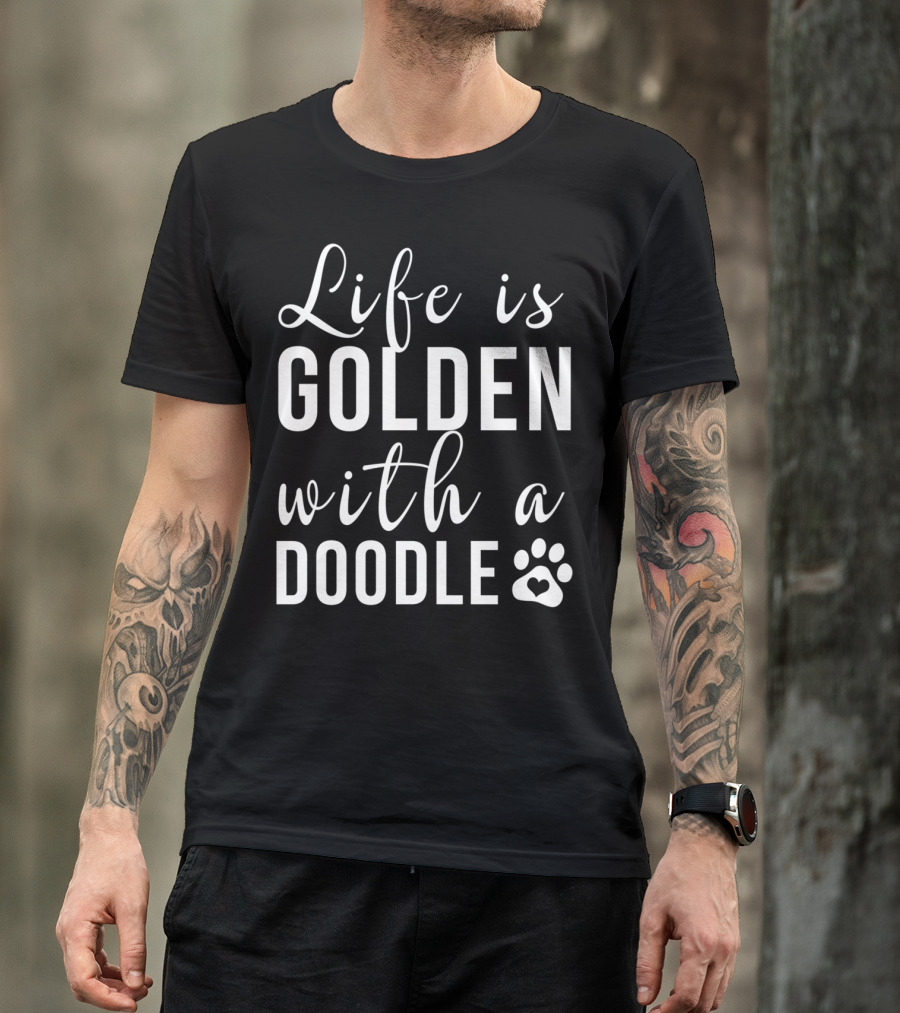 Life Is Golden With A Doodle Paw Heart T-Shirt