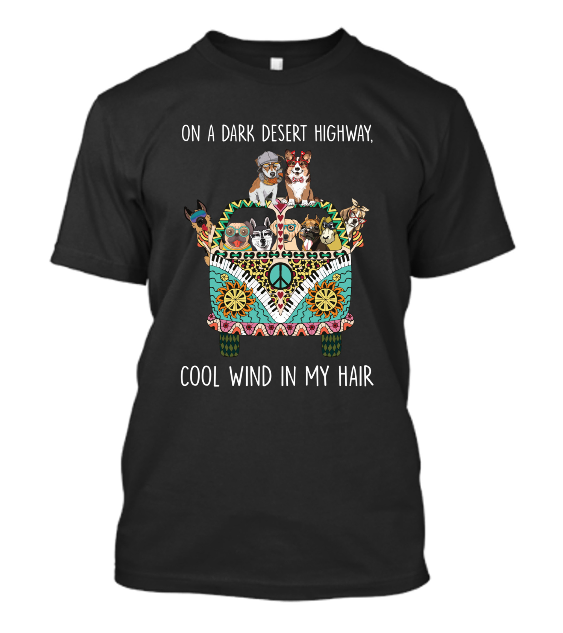 On A Dark Desert Highway Cool Wind In My Hair Dogs With Peace Van T-Shirt