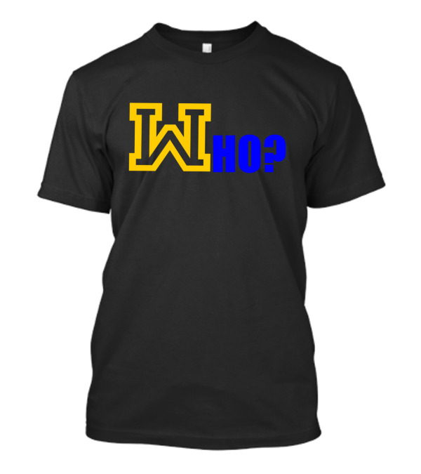 W Who? T-Shirt