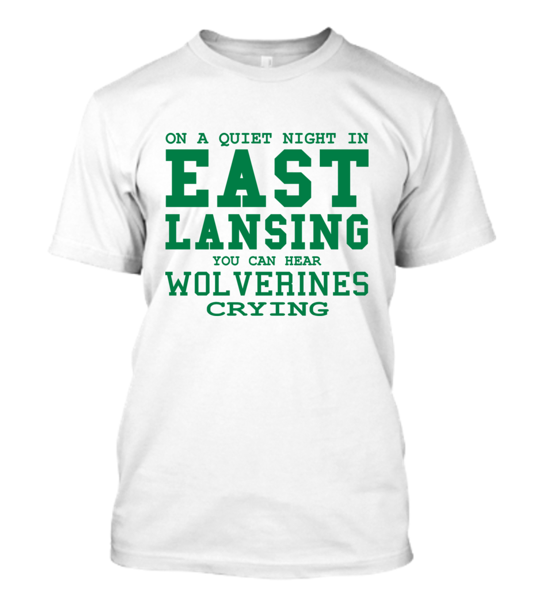 On A Quiet Night In East Lansing You Can Hear Wolverines Crying T-Shirt