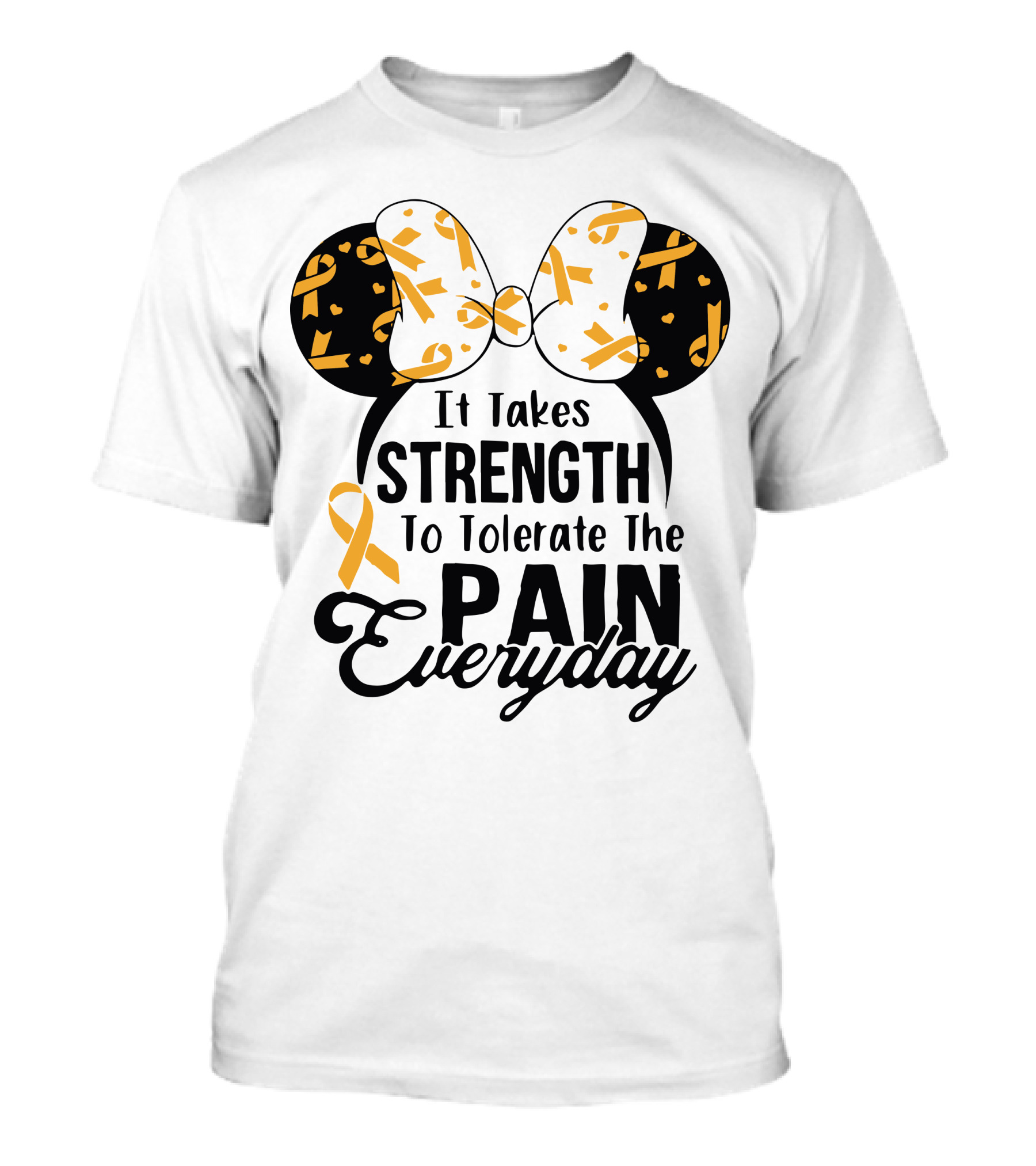 Mickey Ears Cancer Awareness It Takes Strength To Tolerate The Pain Everyday T-Shirt