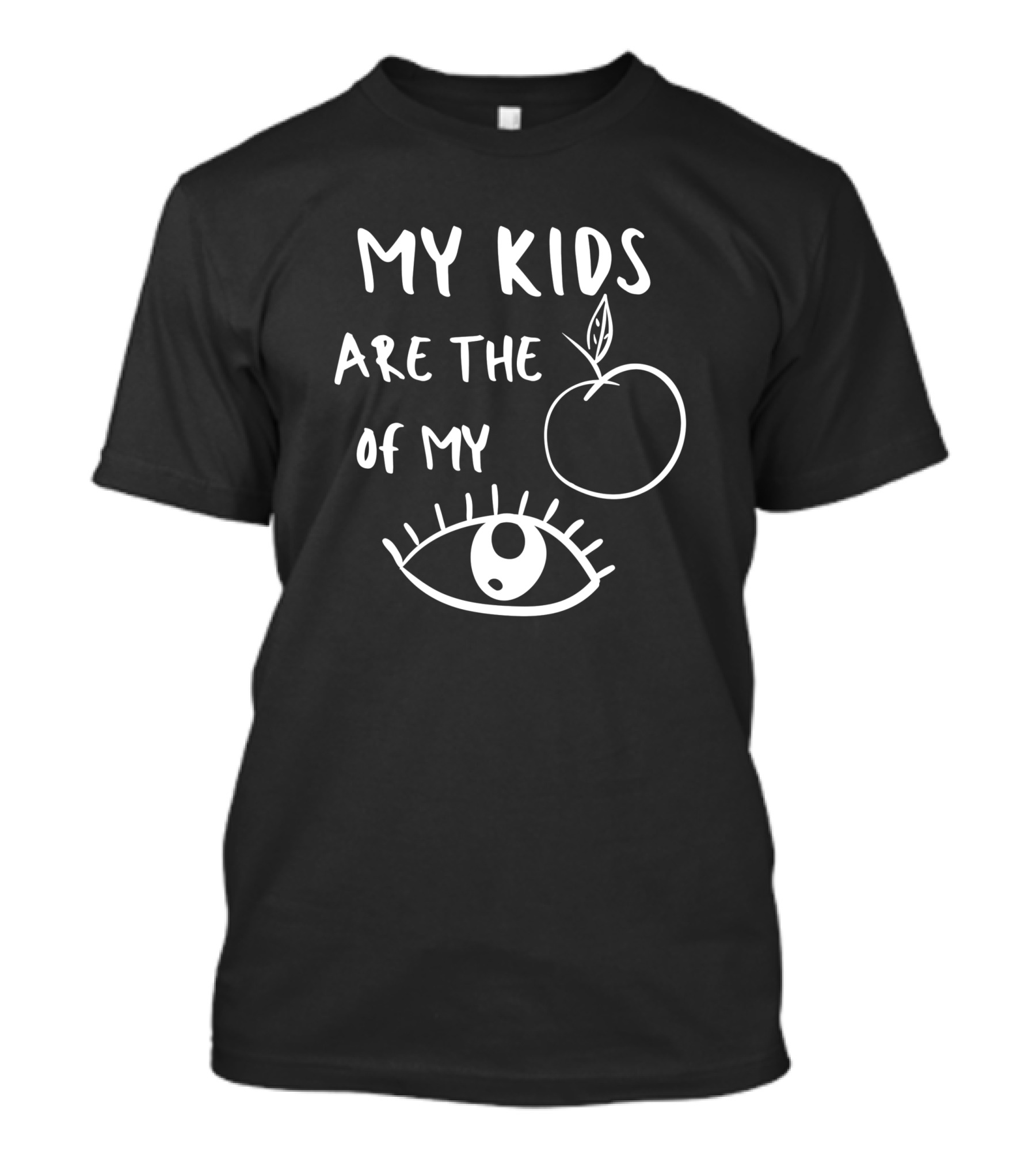 My Kids Are The Apple Of My Eye Mom Kids Baby Pun Emotional T-Shirt