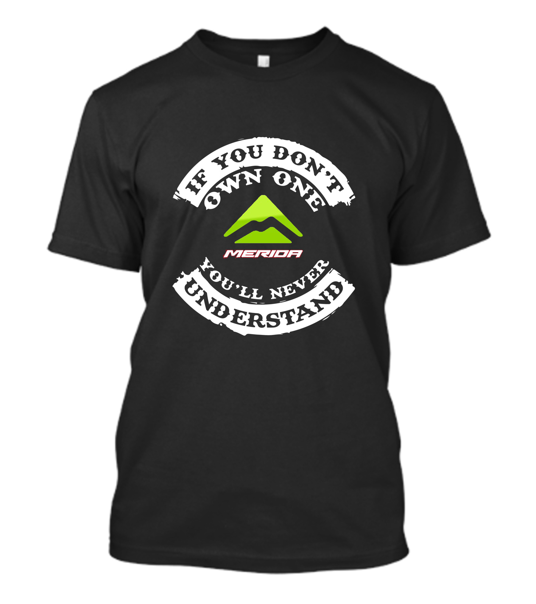 MERIDA If You Don't Own One You'll Never Understand T-Shirt