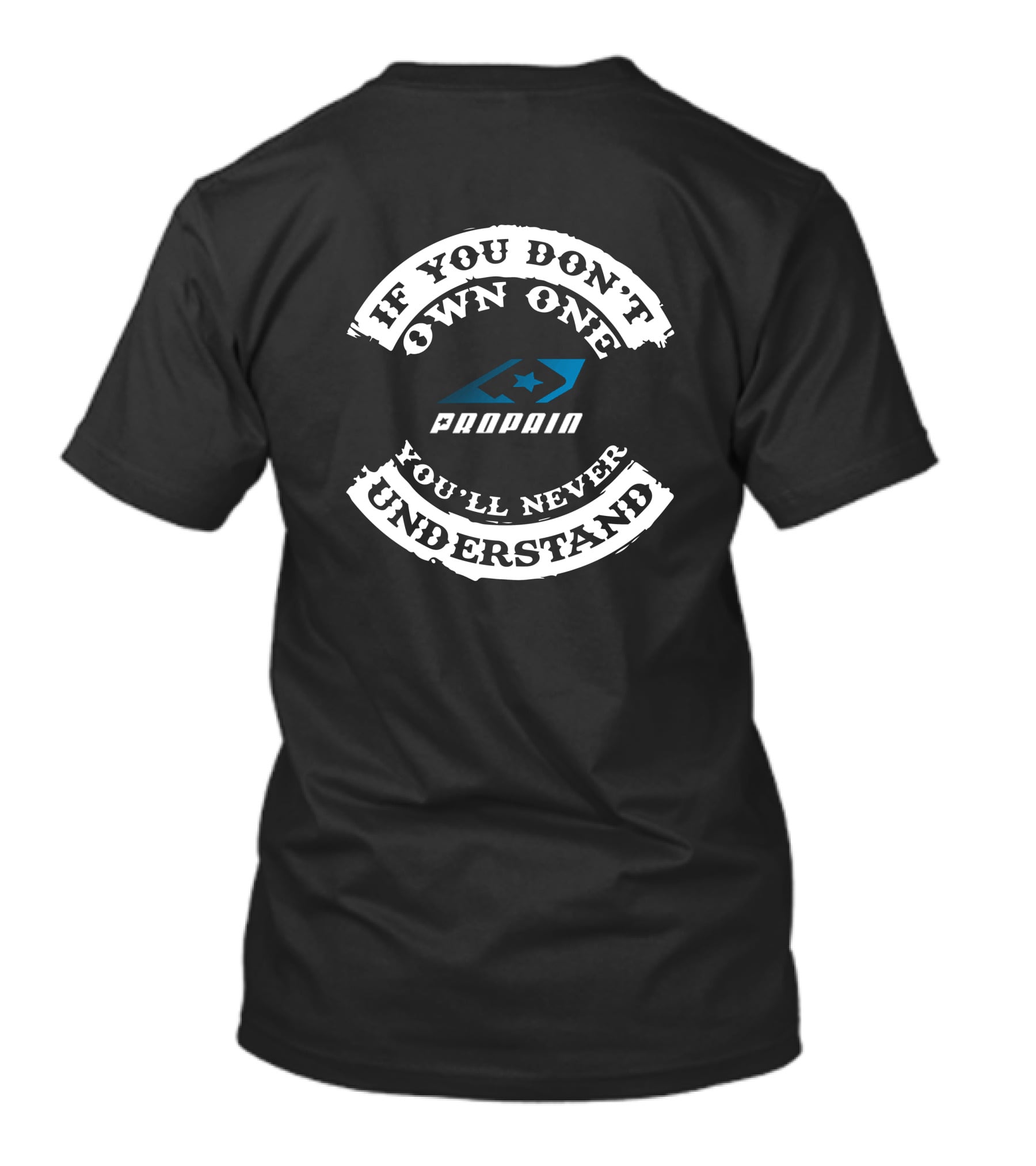 If You Don't Own One You'll Never Understand Propain T-Shirt