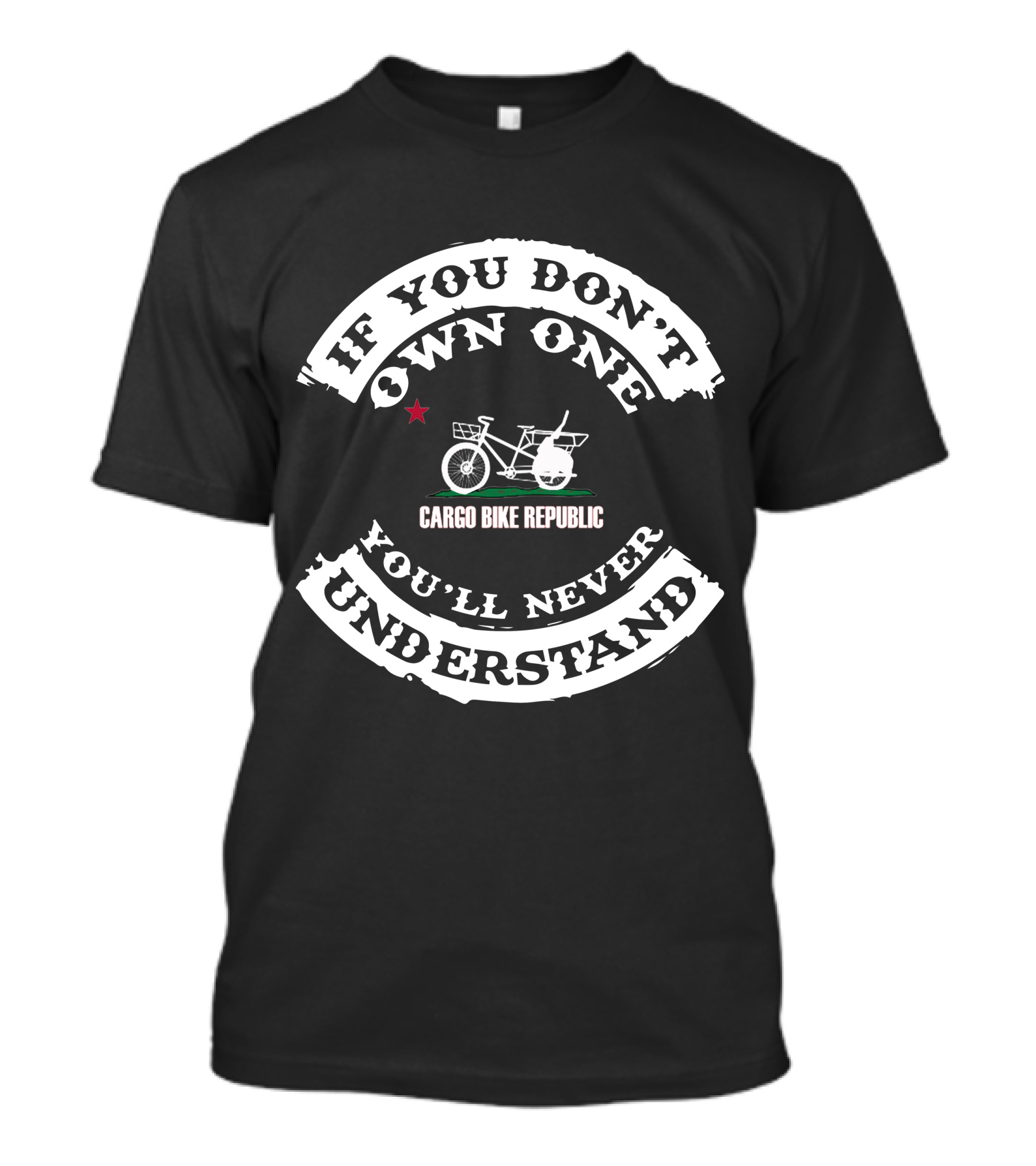 If You Don't Own One Cargo Bike Republic You'll Never Understand T-Shirt