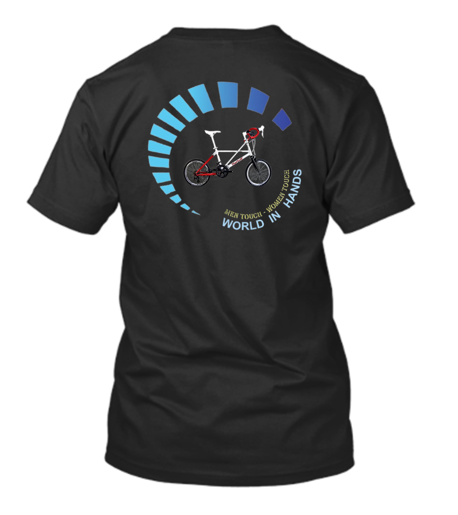 TYRELL BIKE MEN TOUCH WOMEN TOUCH WORLD IN HANDS T-Shirt