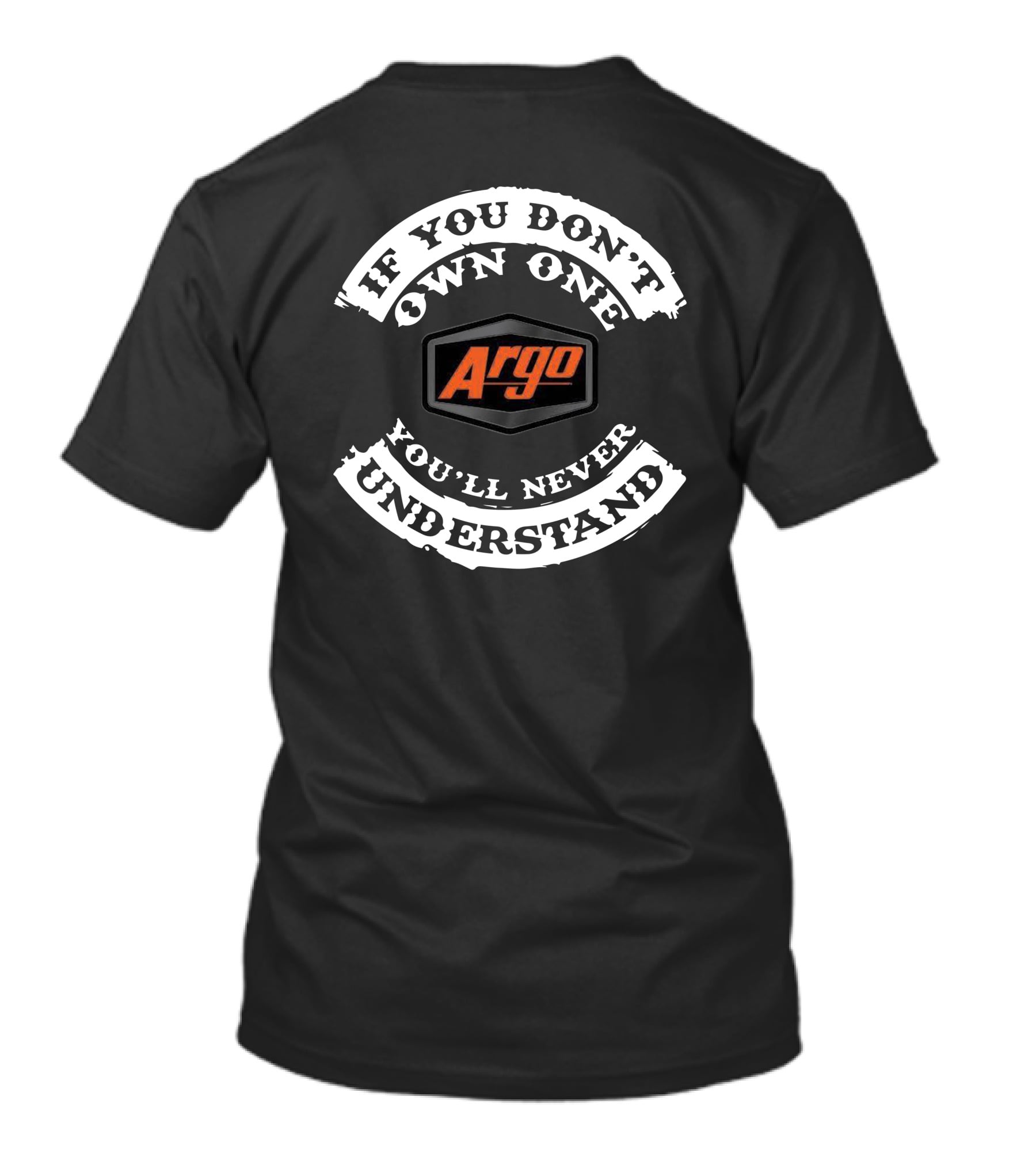 IF YOU DON'T OWN ONE ARGO ATV CANADA UNDERSTAND T-Shirt
