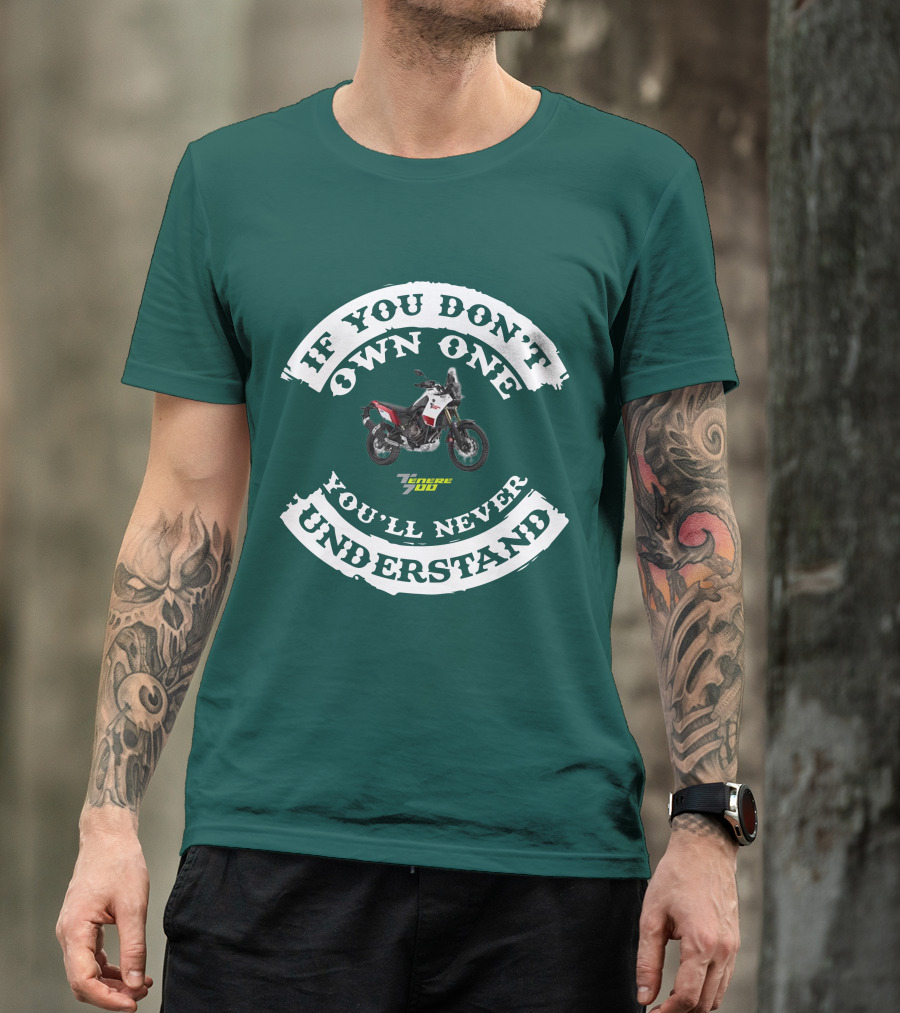If You Don't Own One You'll Never Understand Yamaha Tenere 700 T-Shirt