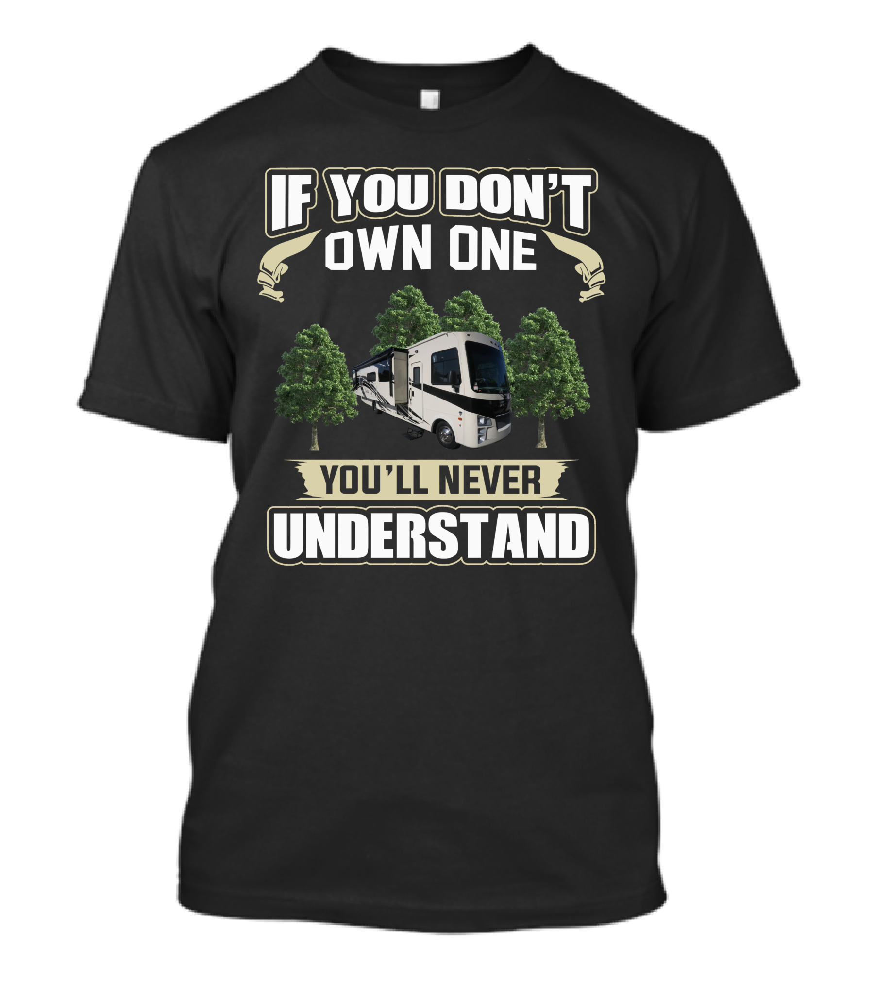 IF YOU DON'T OWN ONE YOU'LL NEVER UNDERSTAND Motorhome Mirada 35 OS T-Shirt