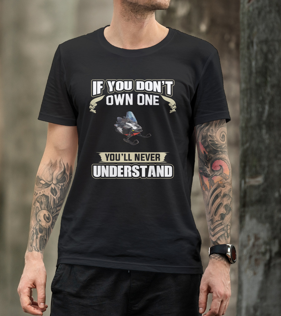 If You Don't Own One Ski-doo G4 600efi You'll Never Understand T-Shirt