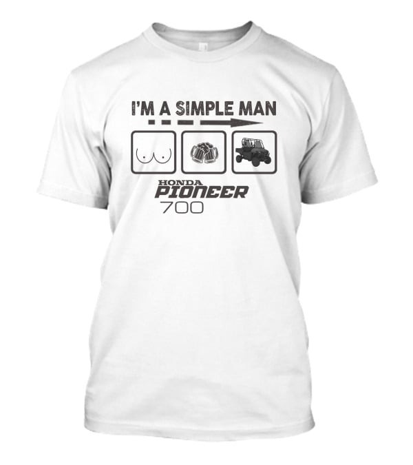 I'm A Simple Man Honda Pioneer 700 T-Shirt