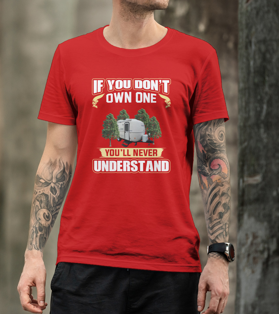 If You Don't Own One Casita You'll Never Understand T-Shirt