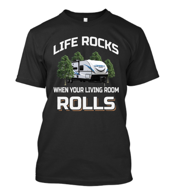 LIFE ROCKS WHEN YOUR LIVING ROOM ROLLS CONNECT T-Shirt