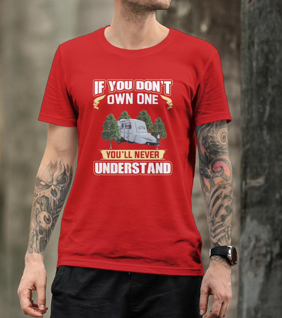 If You Don’t Own One You’ll Never Understand Camper Forest Scene T-Shirt