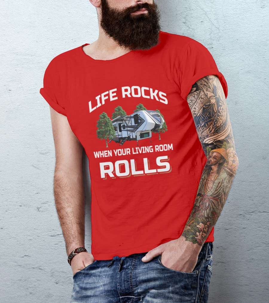 Life Rocks When Your Living Room Rolls Momentum349 RV T-Shirt