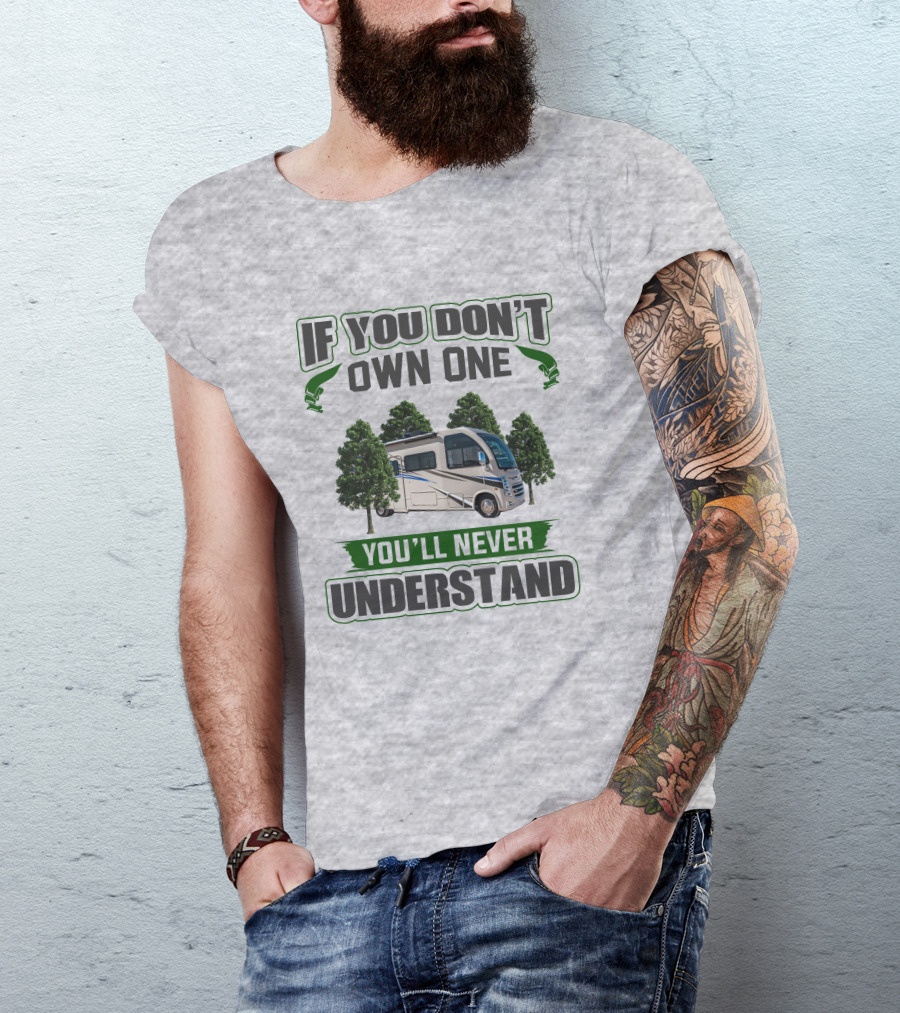 If You Don't Own One You'll Never Understand RV Forest Adventure T-Shirt