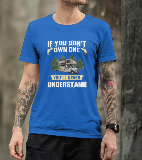 If You Don't Own One You'll Never Understand Quantum T-Shirt