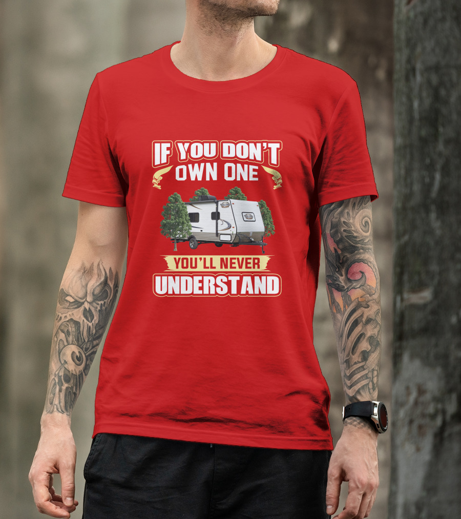 If You Don't Own One You'll Never Understand Coachmen Viking T-Shirt