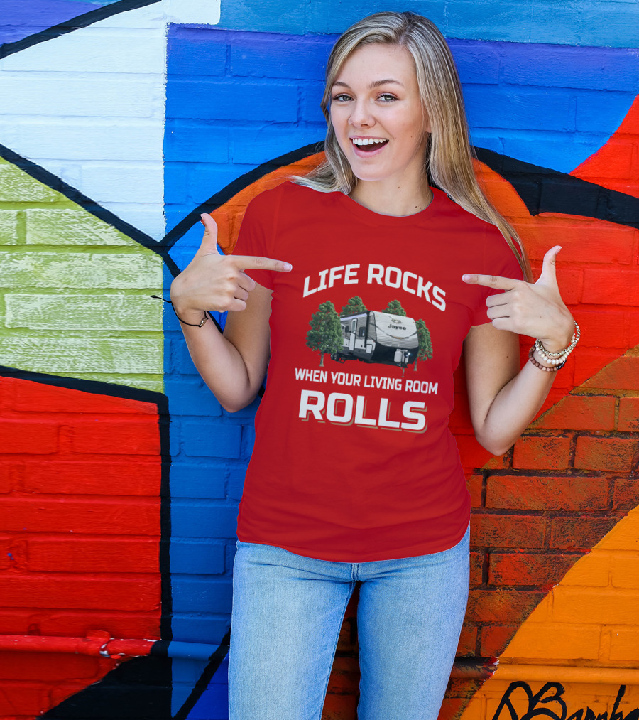 LIFE ROCKS WHEN YOUR LIVING ROOM ROLLS Jay Flight 32BHDS Jayco Camper T-Shirt