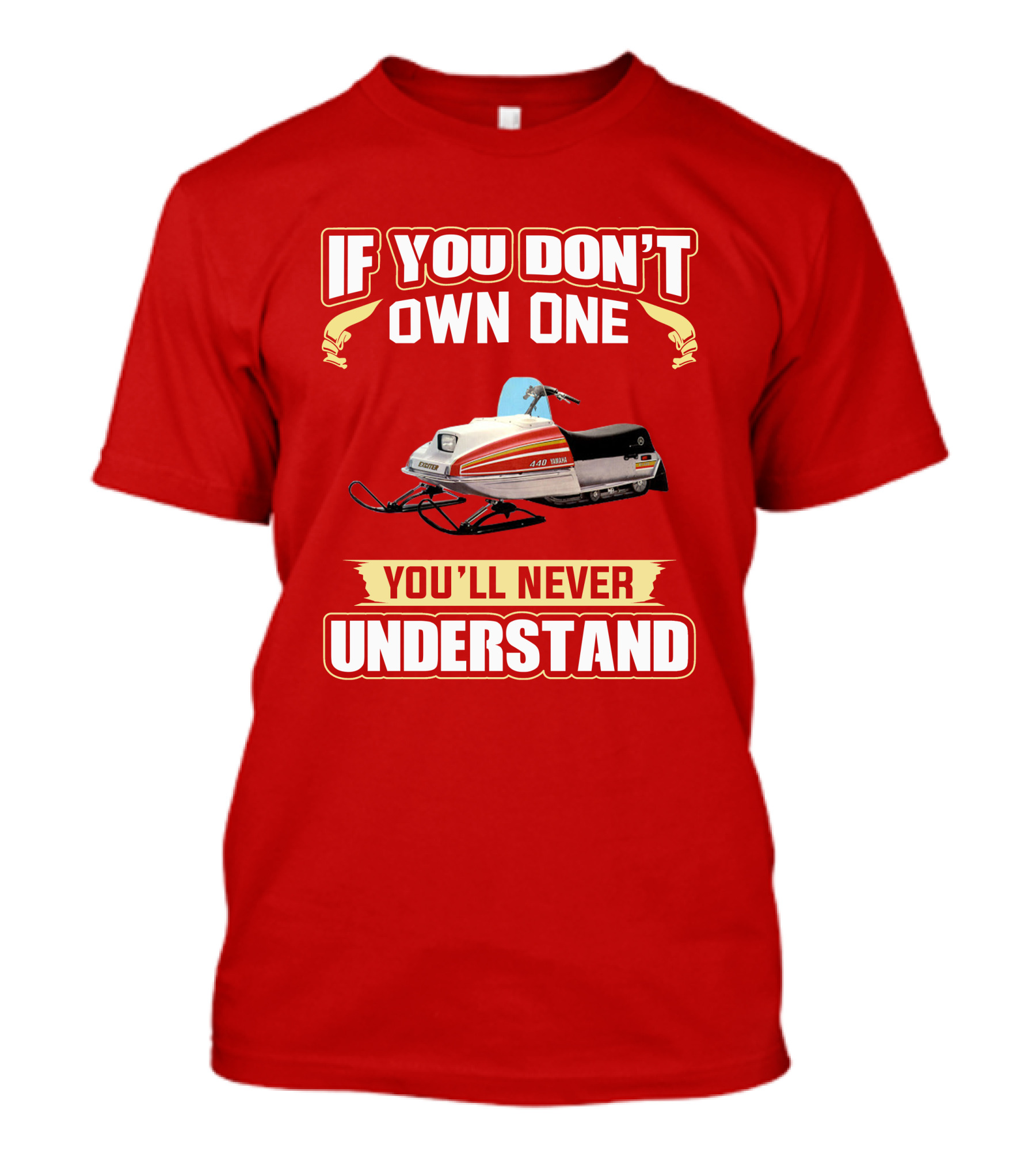 If You Don't Own One You'll Never Understand Yamaha Exciter T-Shirt