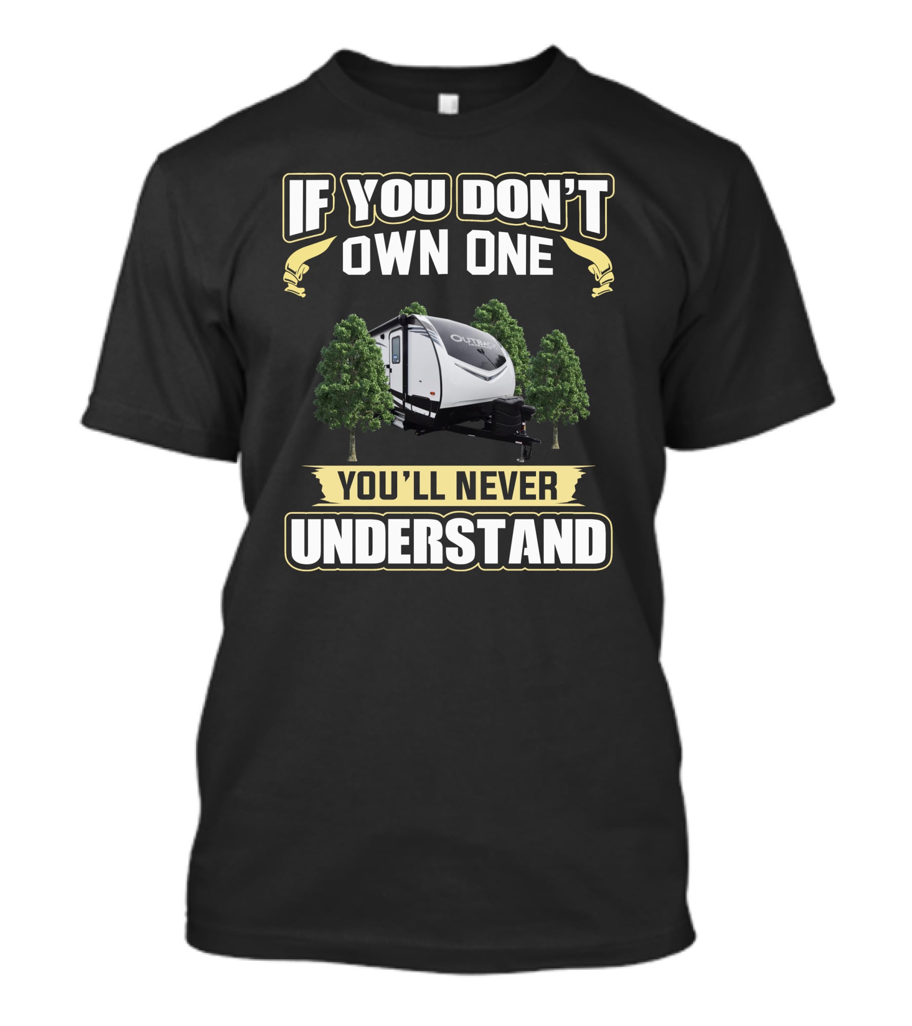 If You Don't Own One Outback You'll Never Understand T-Shirt
