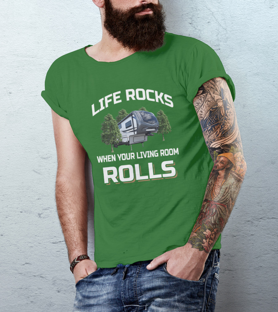 Life Rocks When Your Living Room Rolls Sprinter Camper Travel T-Shirt