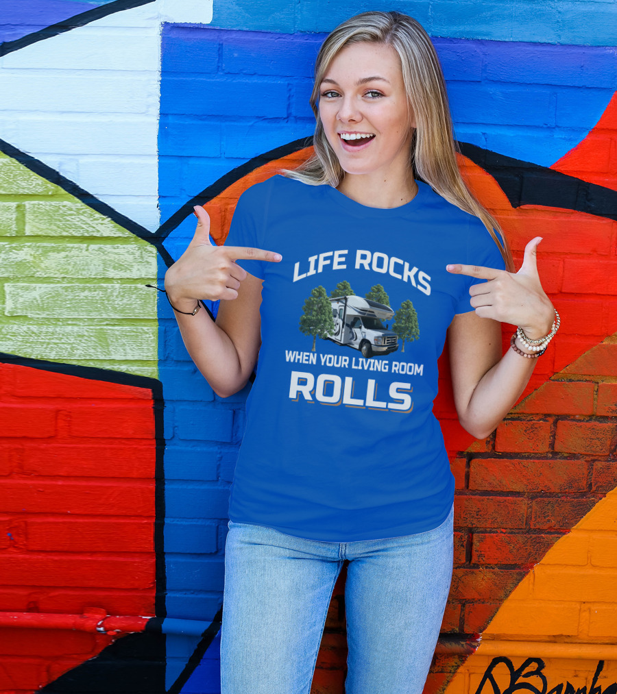 Life Rocks When Your Living Room Rolls Odyssey Rv T-Shirt