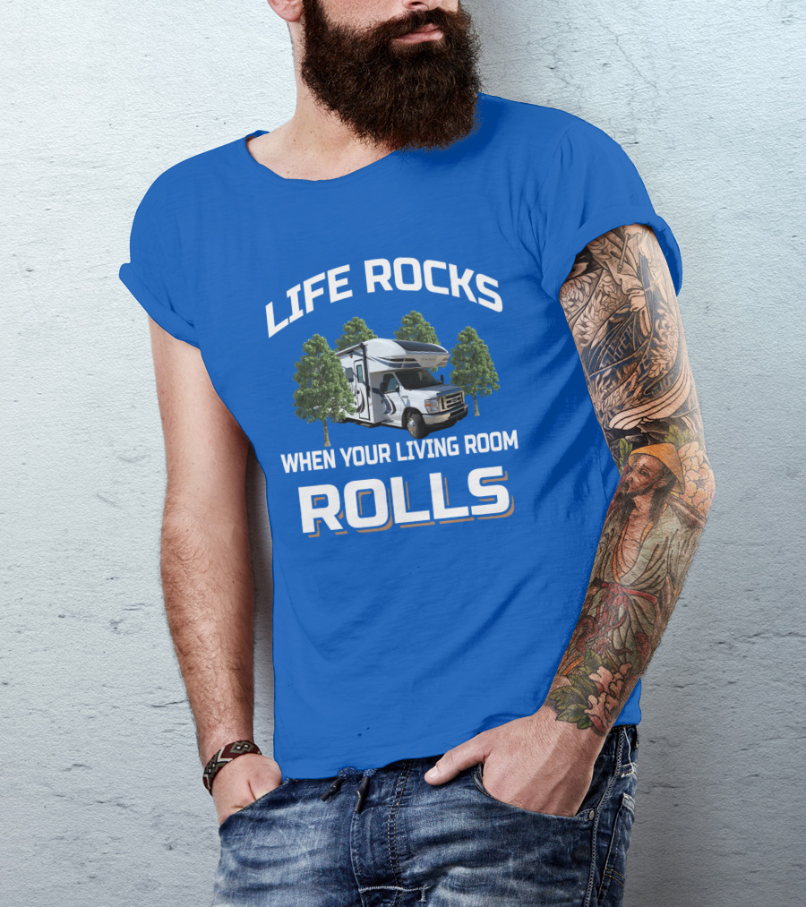 Life Rocks When Your Living Room Rolls Odyssey Rv T-Shirt