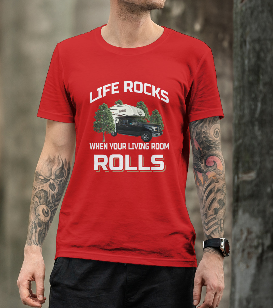 Lance 650 Life Rocks When Your Living Room Rolls T-Shirt