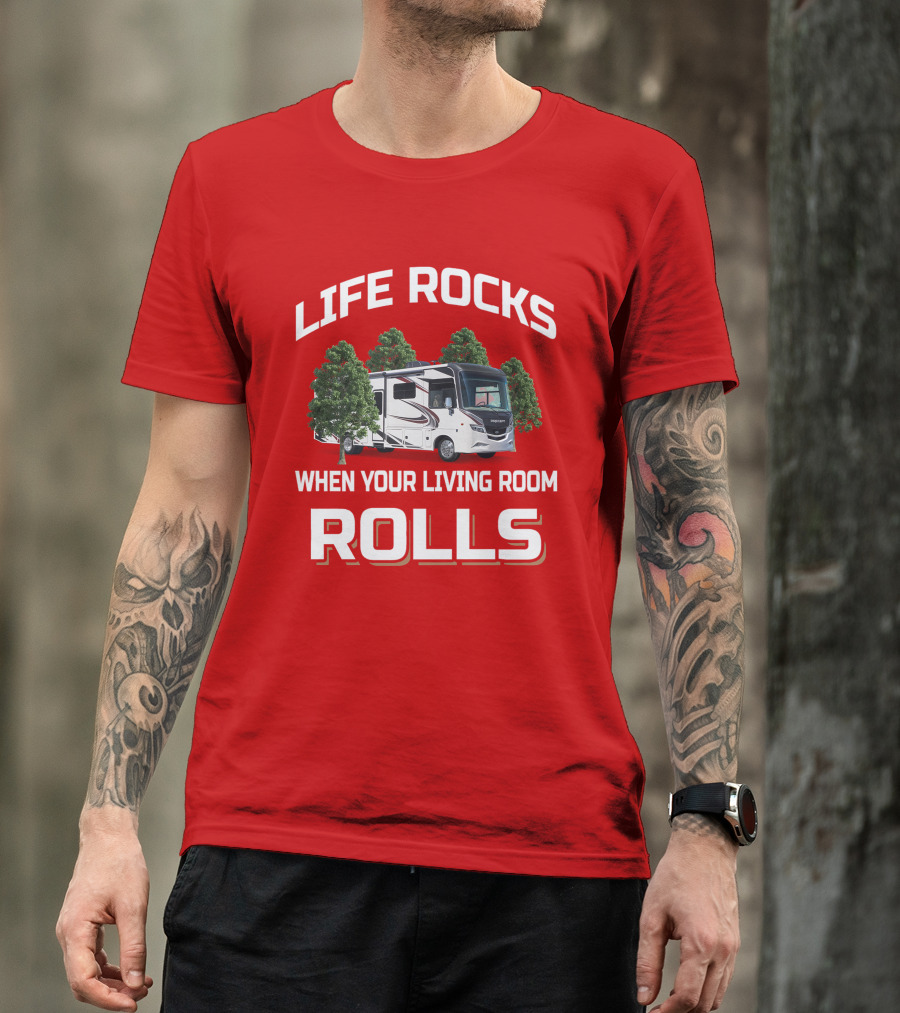 LIFE ROCKS WHEN YOUR LIVING ROOM ROLLS Jayco Precept T-Shirt