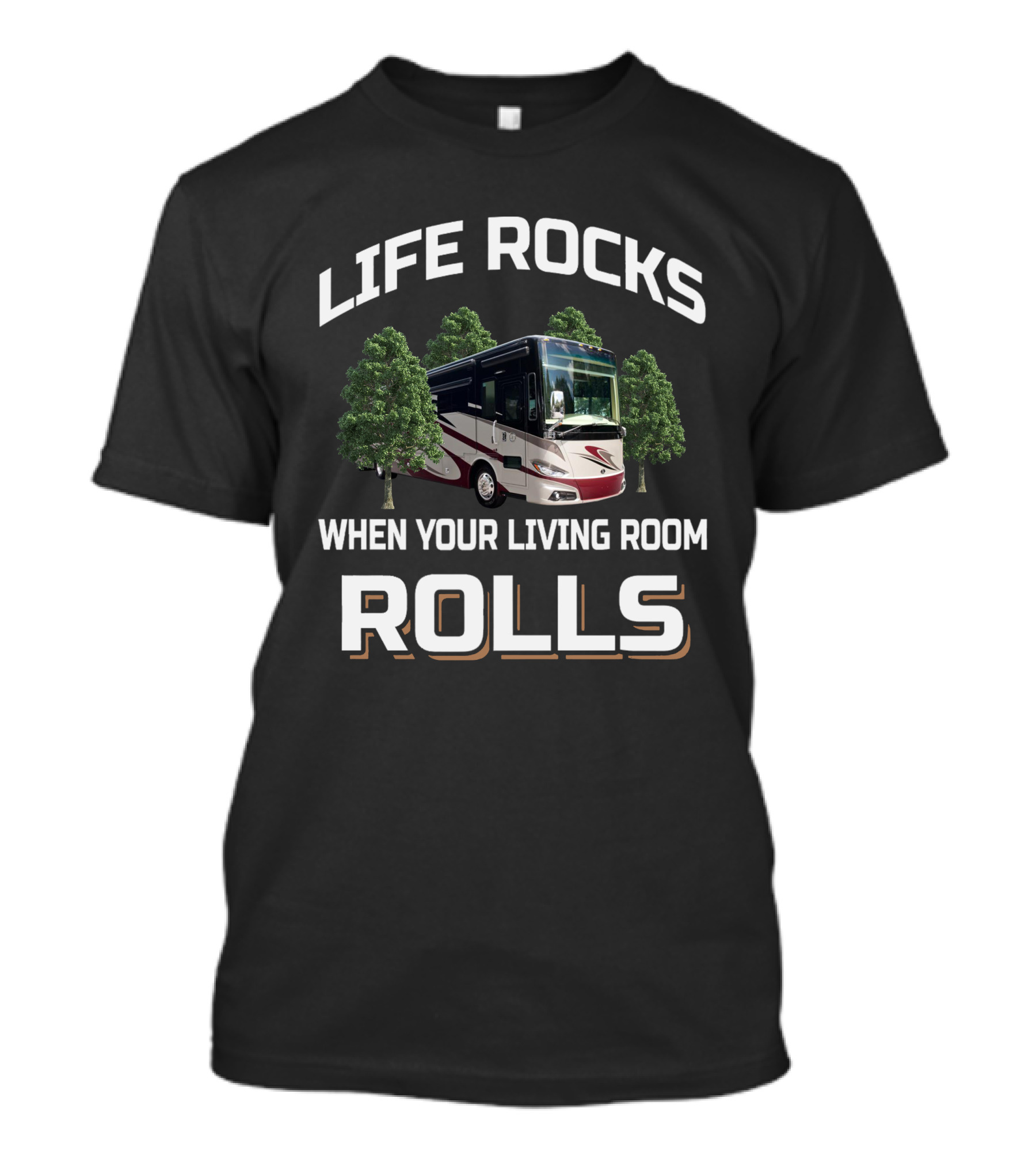LIFE ROCKS WHEN YOUR LIVING ROOM ROLLS VINTAGE MOTORHOME TREES T-Shirt