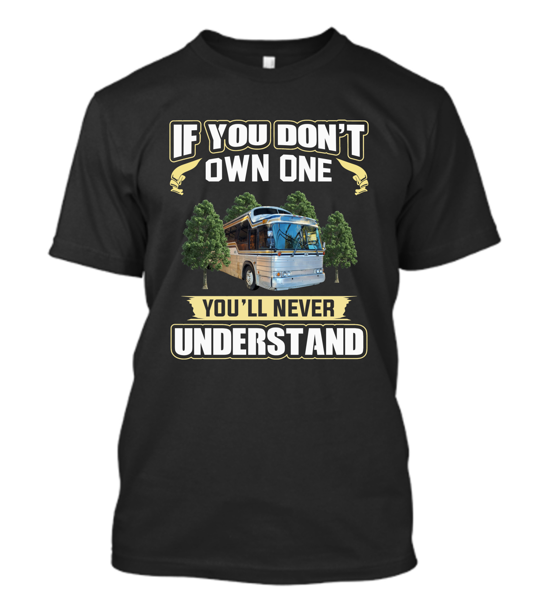 If You Don't Own One You'll Never Understand GM Buffalo Bus T-Shirt