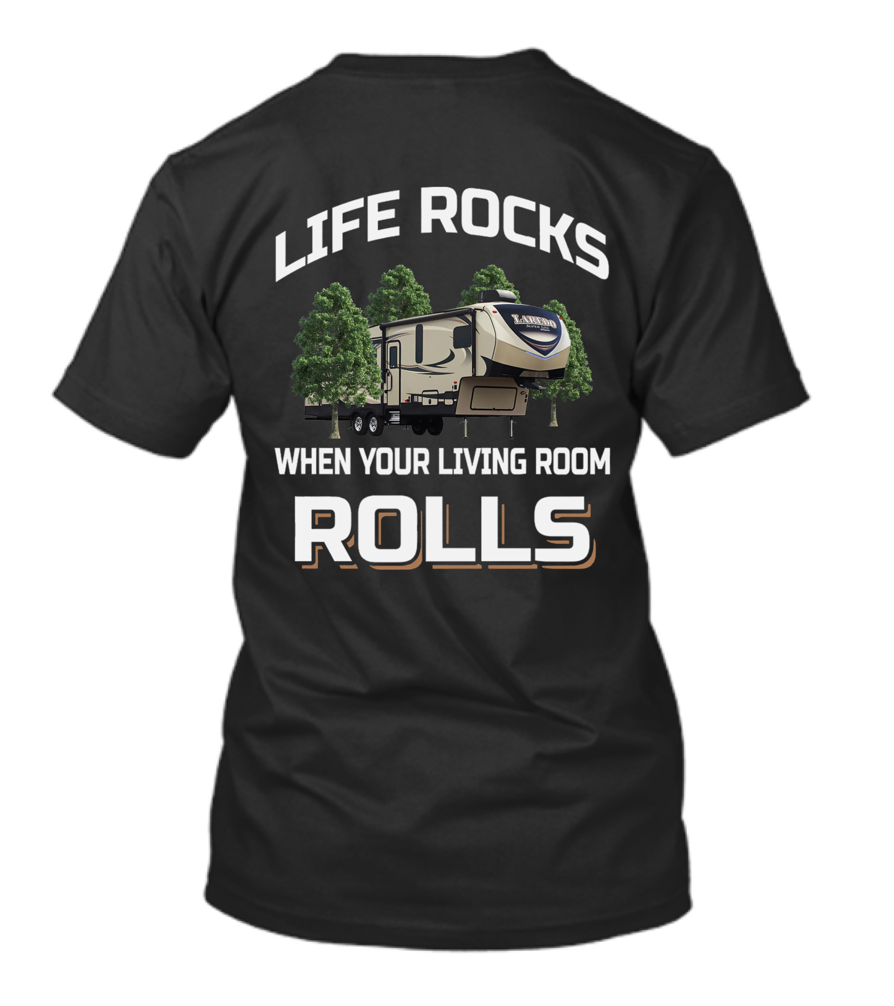 Life Rocks When Your Living Room Rolls Keystone Laredo RV Camping T-Shirt