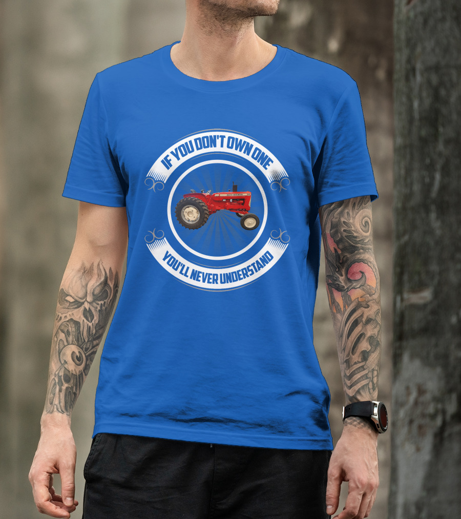 If You Don't Own One You'll Never Understand Red Tractor T-Shirt