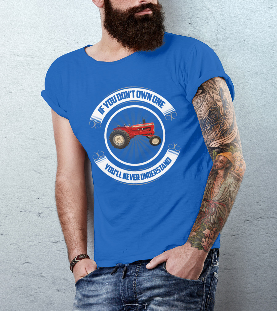 If You Don't Own One You'll Never Understand Red Tractor T-Shirt