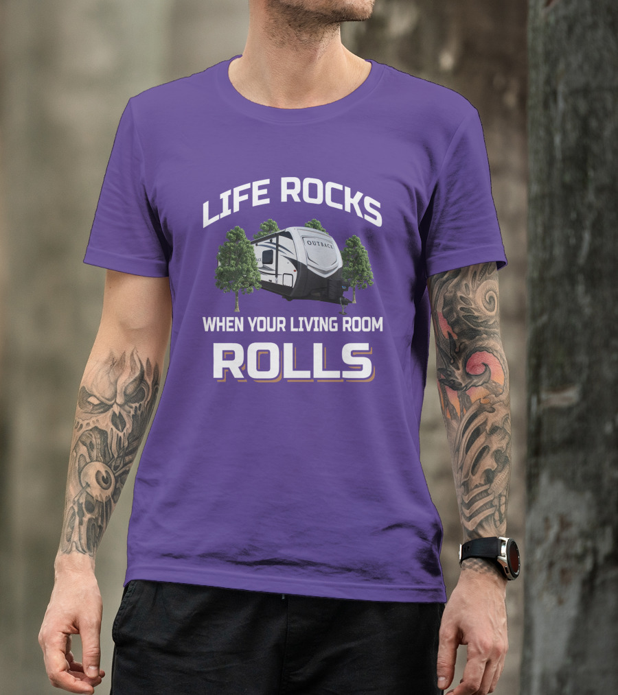 Life Rocks When Your Living Room Rolls Outback Keystone Camper T-Shirt