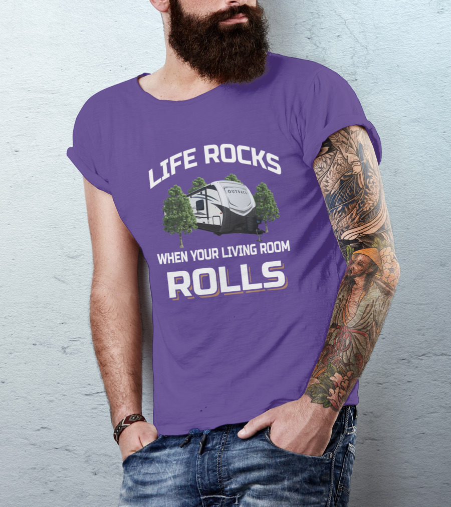 Life Rocks When Your Living Room Rolls Outback Keystone Camper T-Shirt