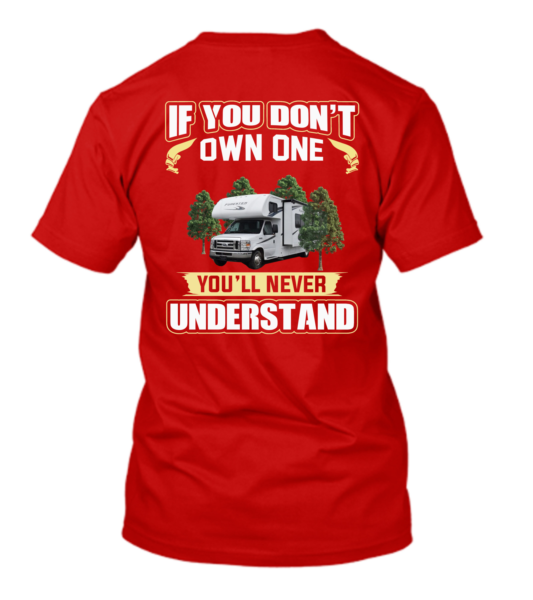 If You Don't Own One Forest River Forester You'll Never Understand T-Shirt