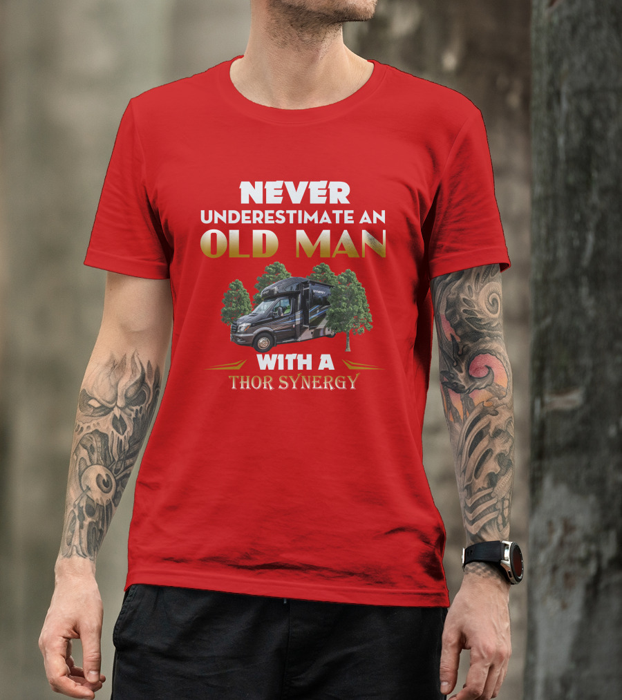 NEVER UNDERESTIMATE AN OLD MAN WITH A THOR SYNERGY T-Shirt