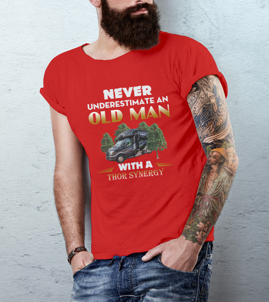 NEVER UNDERESTIMATE AN OLD MAN WITH A THOR SYNERGY T-Shirt