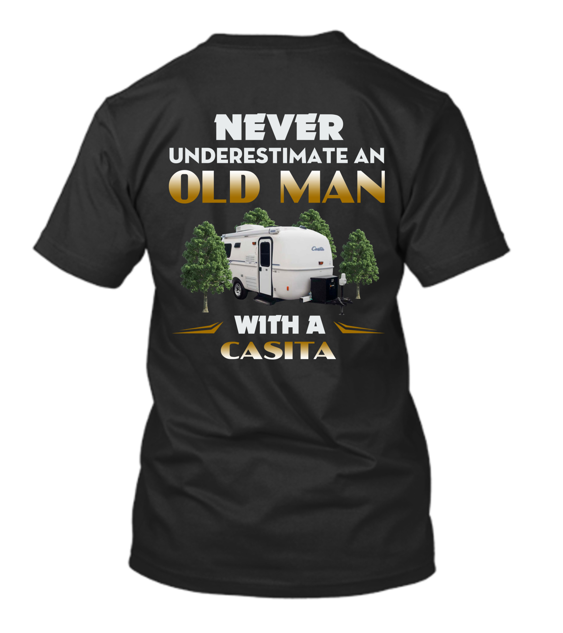 Never Underestimate An Old Man With A Casita Camper Trailer T-Shirt