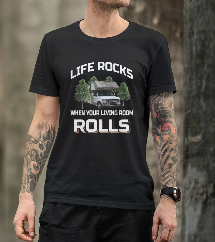 Life Rocks When Your Living Room Rolls Itasca Spirit Camper RV T-Shirt