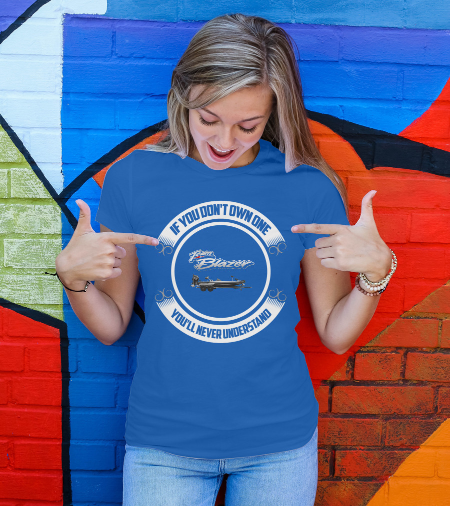 Team Blazer If You Don't Own One You'll Never Understand T-Shirt