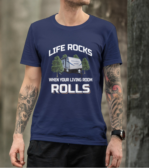 LIFE ROCKS WHEN YOUR LIVING ROOM ROLLS SPRINGDALE MINI 1740RK T-Shirt