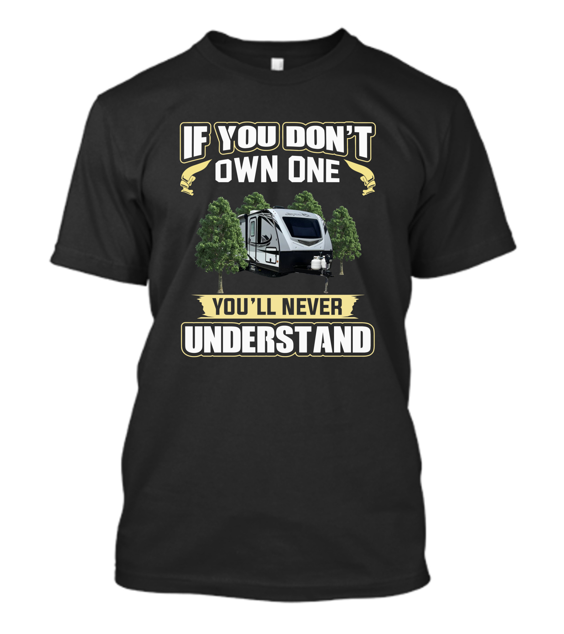 If You Don't Own One You'll Never Understand Jayco White Hawk T-Shirt