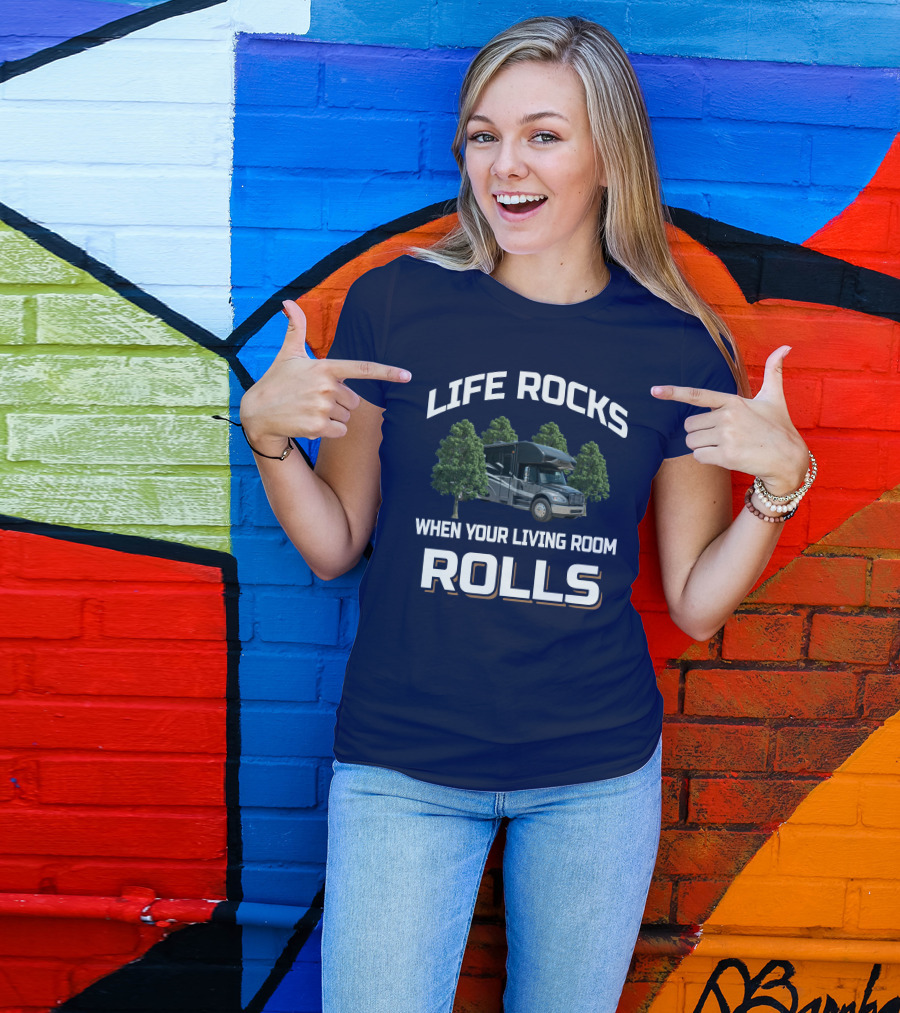 Life Rocks When Your Living Room Rolls Seneca 37TS T-Shirt
