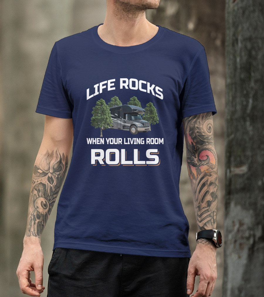 Life Rocks When Your Living Room Rolls Seneca 37TS T-Shirt